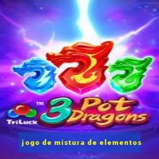 jogo de mistura de elementos